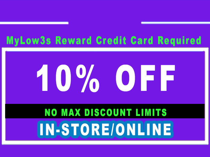 Low3s 10% OFF - INSTORE or ONLINE NO LIMIT (MYLOWES REW. CARD REQUIRED)