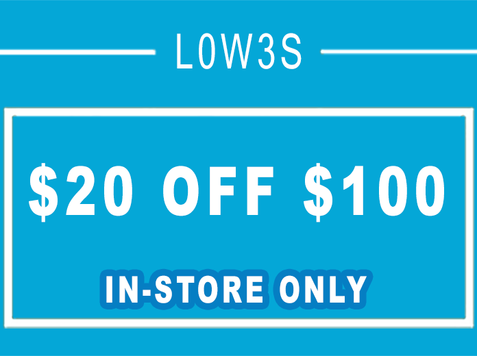 Lowes $20 OFF $100 - INSTORE USE ONLY